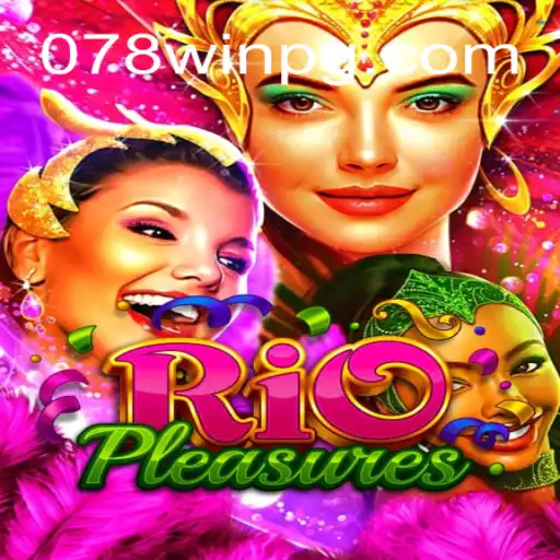 Discover the World of RioPleasures: Your Guide to This Exciting Game